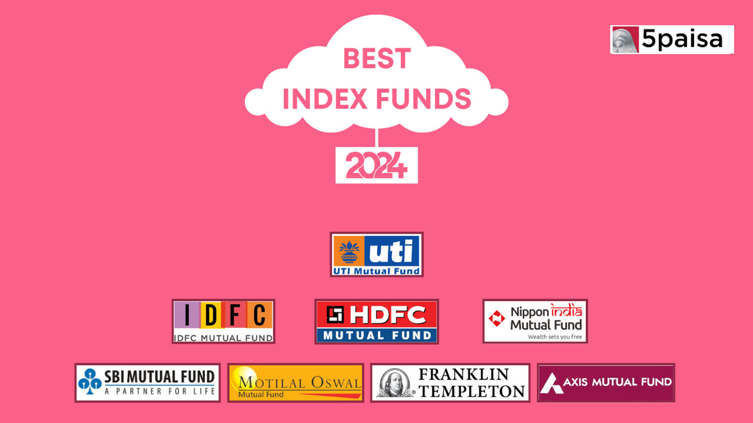 Best Index funds for 2024 5paisa